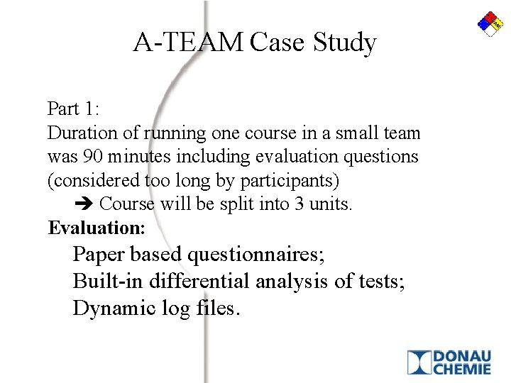 A-TEAM Case Study Part 1: Duration of running one course in a small team A-TEAM Case Study Part 1: Duration of running one course in a small team
