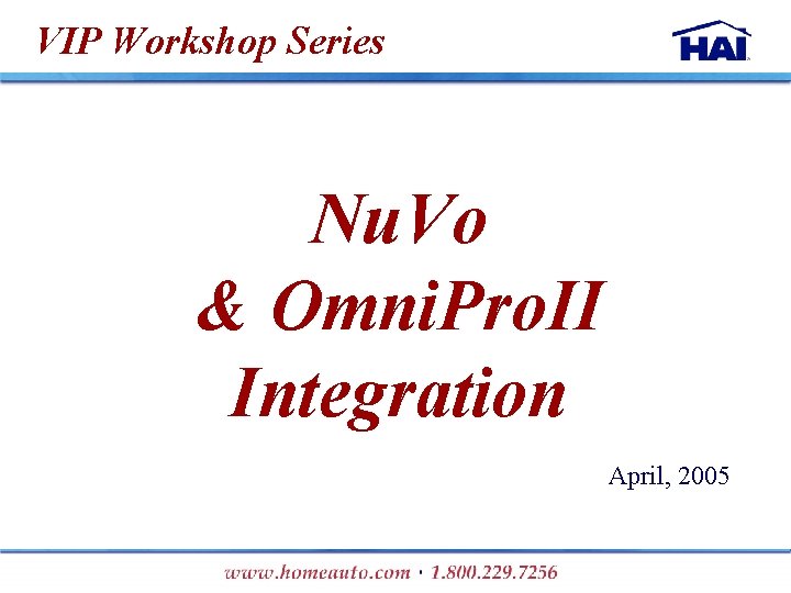 VIP Workshop Series Nu. Vo & Omni. Pro. II Integration April, 2005 