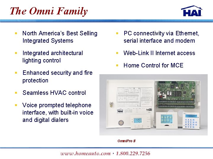 The Omni Family § North America’s Best Selling Integrated Systems § PC connectivity via