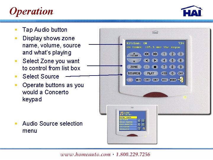 Operation § Tap Audio button § Display shows zone name, volume, source and what’s