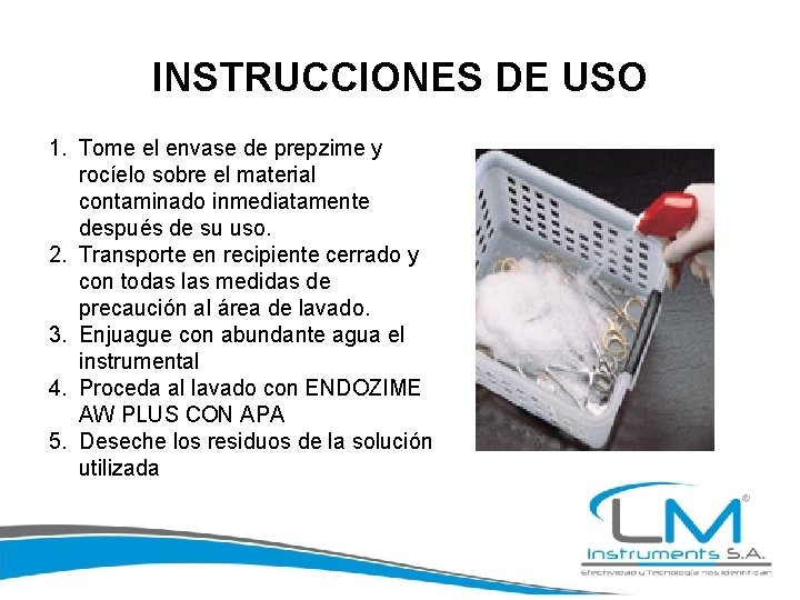 INSTRUCCIONES DE USO 1. Tome el envase de prepzime y rocíelo sobre el material