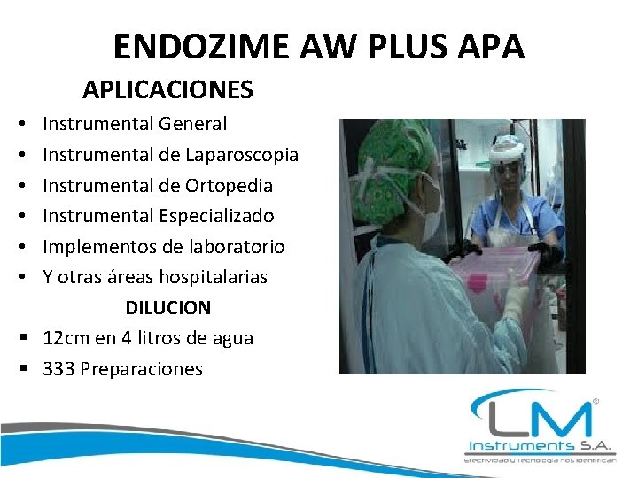 ENDOZIME AW PLUS APA APLICACIONES Instrumental General Instrumental de Laparoscopia Instrumental de Ortopedia Instrumental