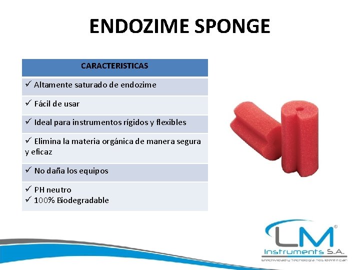 ENDOZIME SPONGE CARACTERISTICAS ü Altamente saturado de endozime ü Fácil de usar ü Ideal