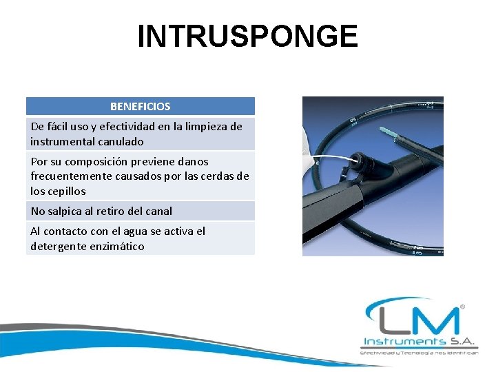 INTRUSPONGE BENEFICIOS De fácil uso y efectividad en la limpieza de instrumental canulado Por