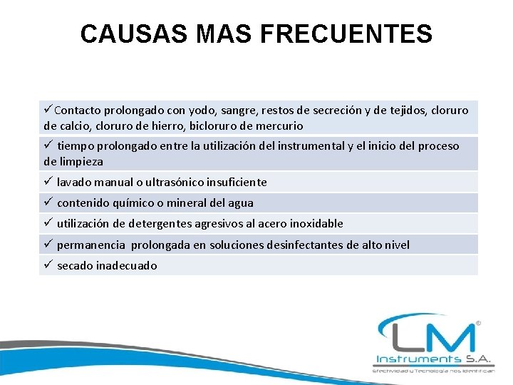 CAUSAS MAS FRECUENTES üContacto prolongado con yodo, sangre, restos de secreción y de tejidos,