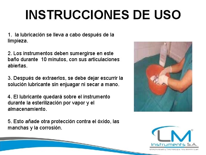 INSTRUCCIONES DE USO 1. la lubricación se lleva a cabo después de la limpieza.