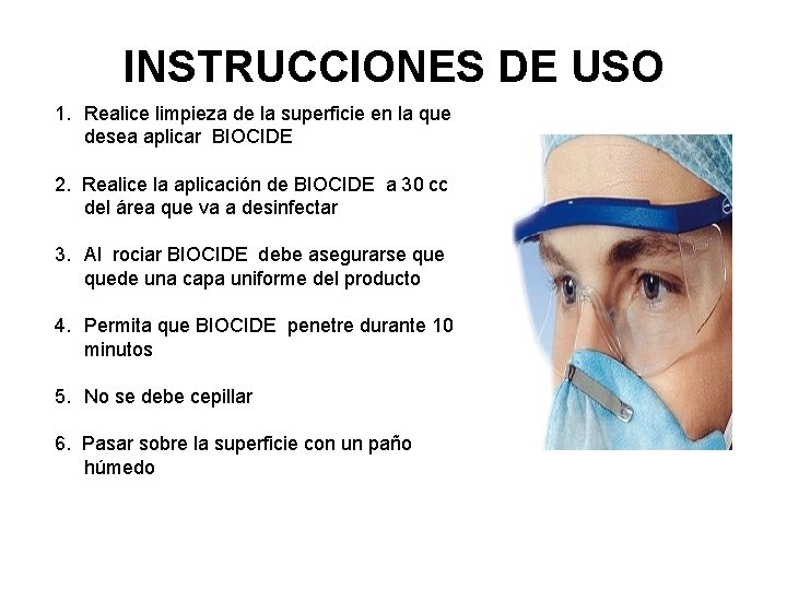 INSTRUCCIONES DE USO 1. Realice limpieza de la superficie en la que desea aplicar