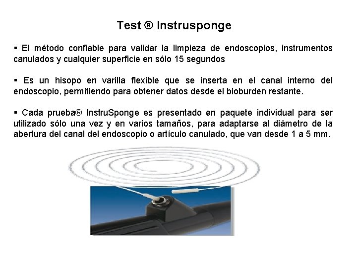 Test ® Instrusponge § El método confiable para validar la limpieza de endoscopios, instrumentos