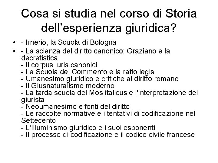 Cosa si studia nel corso di Storia dell’esperienza giuridica? • - Irnerio, la Scuola