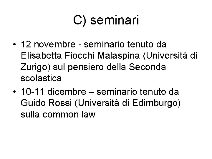 C) seminari • 12 novembre - seminario tenuto da Elisabetta Fiocchi Malaspina (Università di