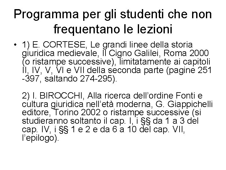 Programma per gli studenti che non frequentano le lezioni • 1) E. CORTESE, Le