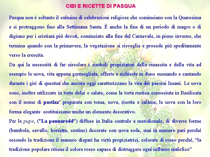 CIBI E RICETTE DI PASQUA Pasqua non è soltanto il culmine di celebrazioni religiose