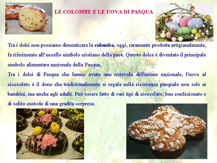 LE COLOMBE E LE UOVA DI PASQUA Tra i dolci non possiamo dimenticare la