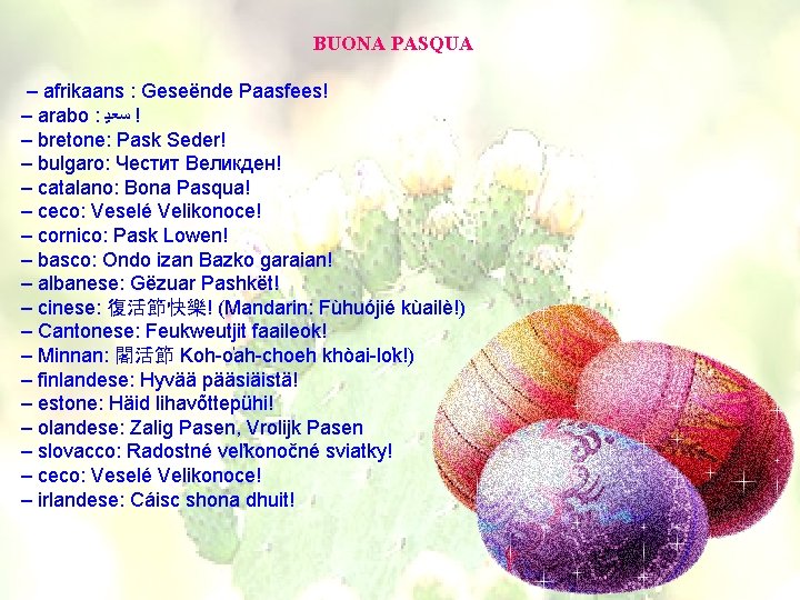 BUONA PASQUA – afrikaans : Geseënde Paasfees! – arabo : ! ﺳﻌﻴ – bretone: