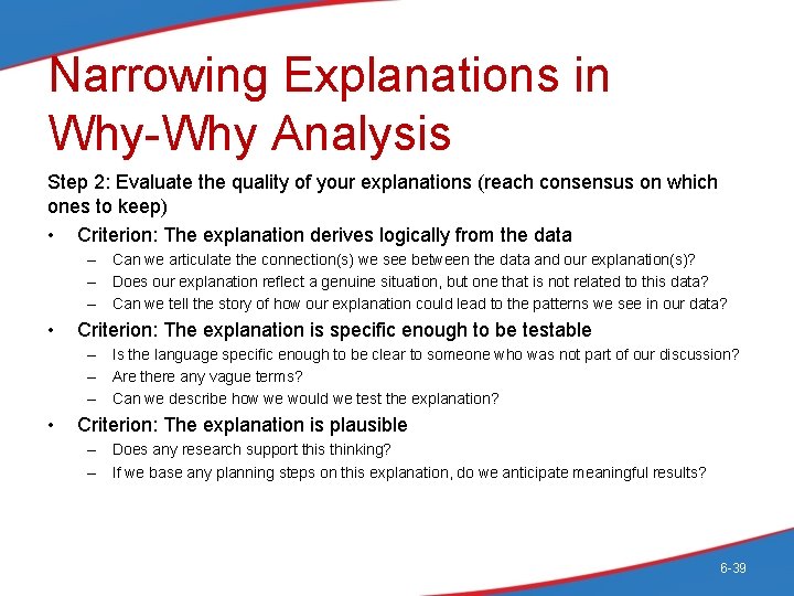 Narrowing Explanations in Why-Why Analysis Step 2: Evaluate the quality of your explanations (reach