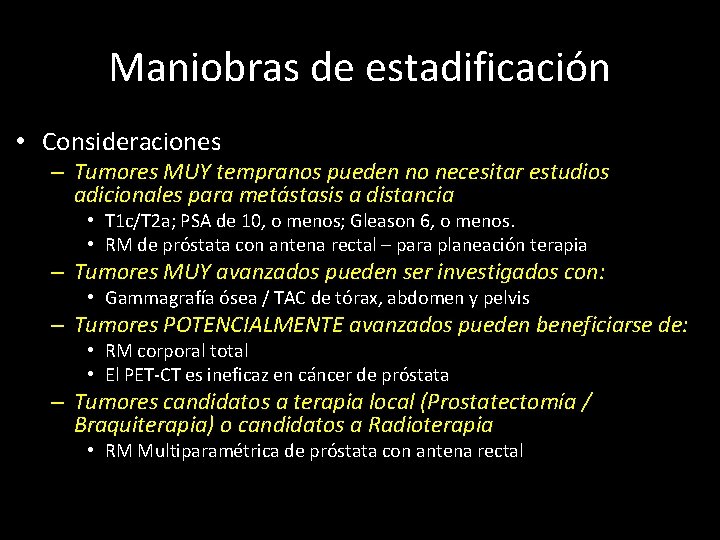 Maniobras de estadificación • Consideraciones – Tumores MUY tempranos pueden no necesitar estudios adicionales