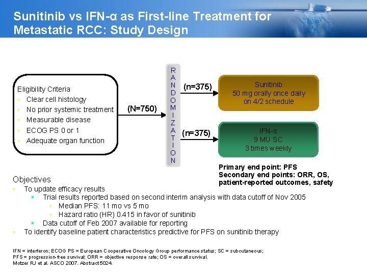 Sunitinib vs IFN-α as First-line Treatment for Metastatic RCC: Study Design Eligibility Criteria •