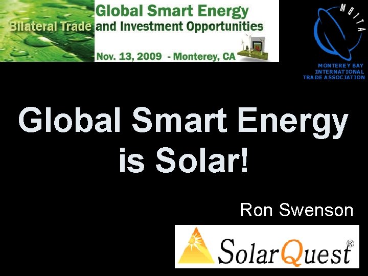 Global Smart Energy is Solar! Ron Swenson 