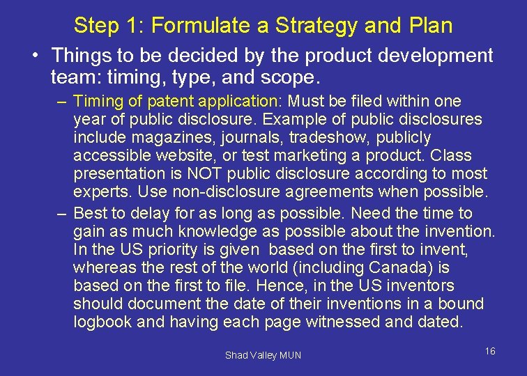 Step 1: Formulate a Strategy and Plan • Things to be decided by the