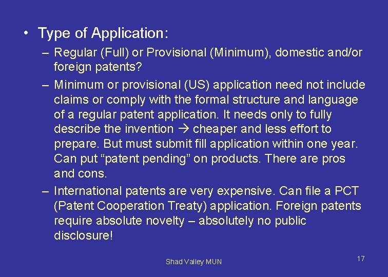  • Type of Application: – Regular (Full) or Provisional (Minimum), domestic and/or foreign