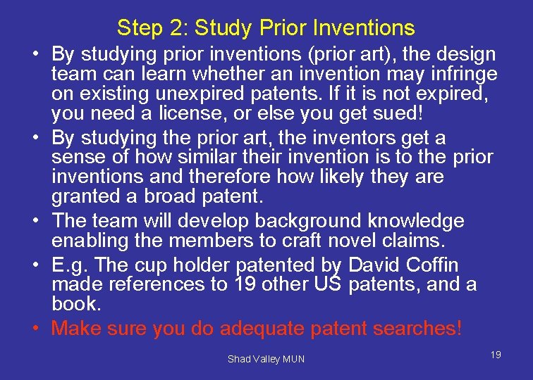 Step 2: Study Prior Inventions • By studying prior inventions (prior art), the design