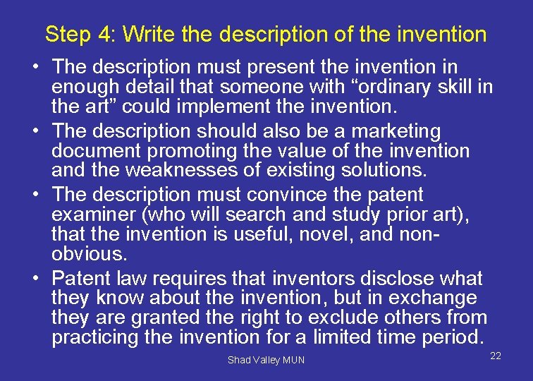 Step 4: Write the description of the invention • The description must present the