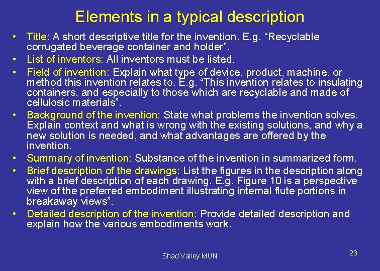 Elements in a typical description • Title: A short descriptive title for the invention.