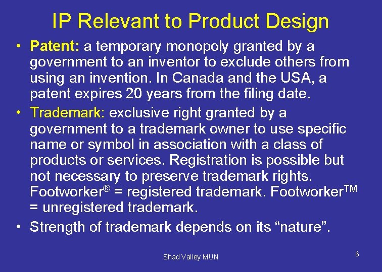 IP Relevant to Product Design • Patent: a temporary monopoly granted by a government