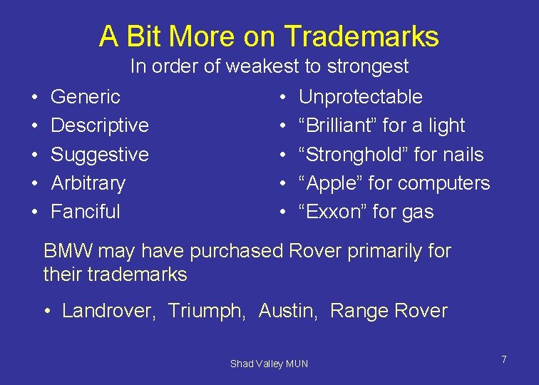 A Bit More on Trademarks In order of weakest to strongest • • •