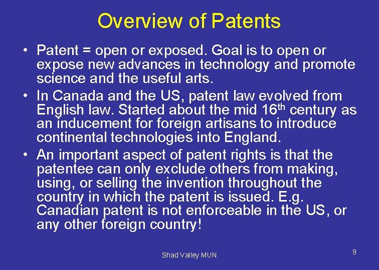Overview of Patents • Patent = open or exposed. Goal is to open or