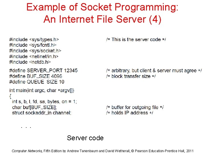 Example of Socket Programming: An Internet File Server (4) . . . Server code