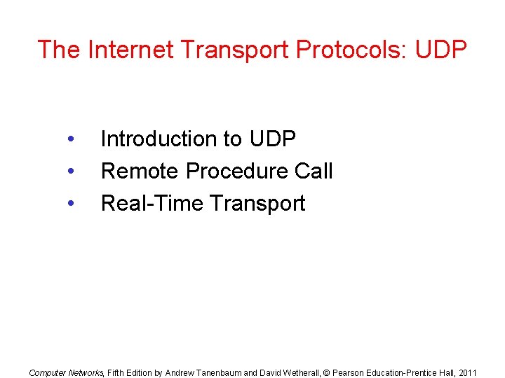 The Internet Transport Protocols: UDP • • • Introduction to UDP Remote Procedure Call