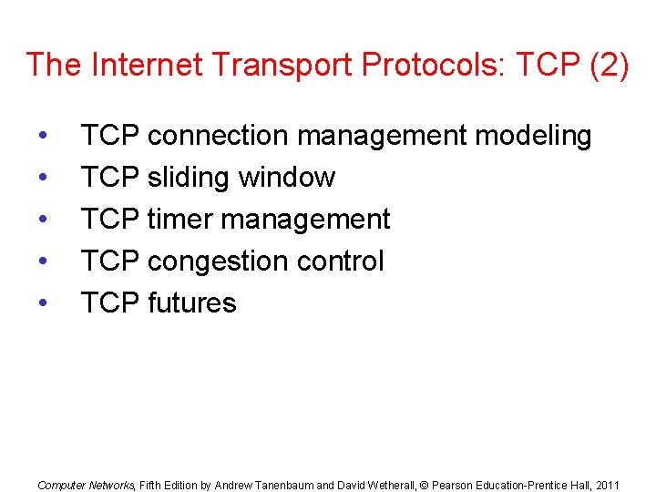The Internet Transport Protocols: TCP (2) • • • TCP connection management modeling TCP