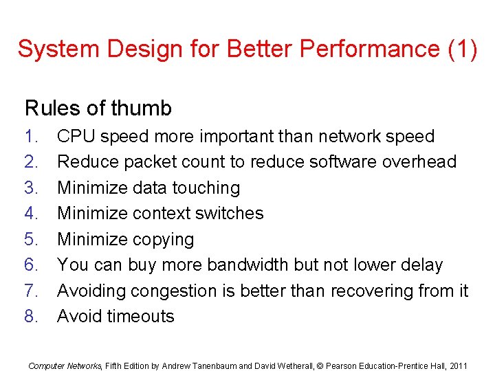 System Design for Better Performance (1) Rules of thumb 1. 2. 3. 4. 5.
