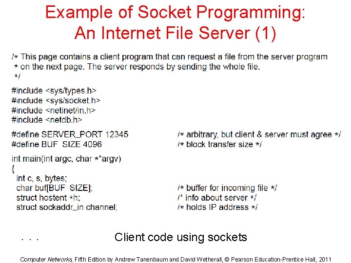 Example of Socket Programming: An Internet File Server (1) . . . Client code