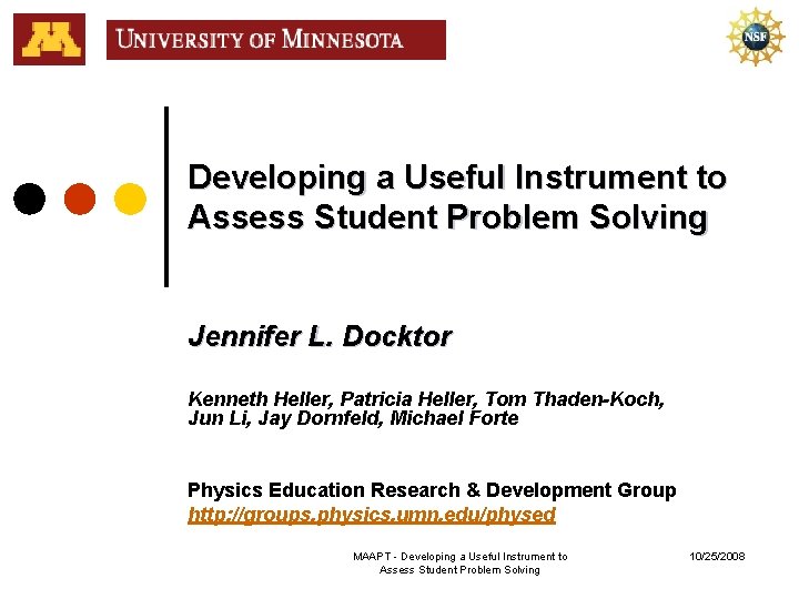 Developing a Useful Instrument to Assess Student Problem Solving Jennifer L. Docktor Kenneth Heller,