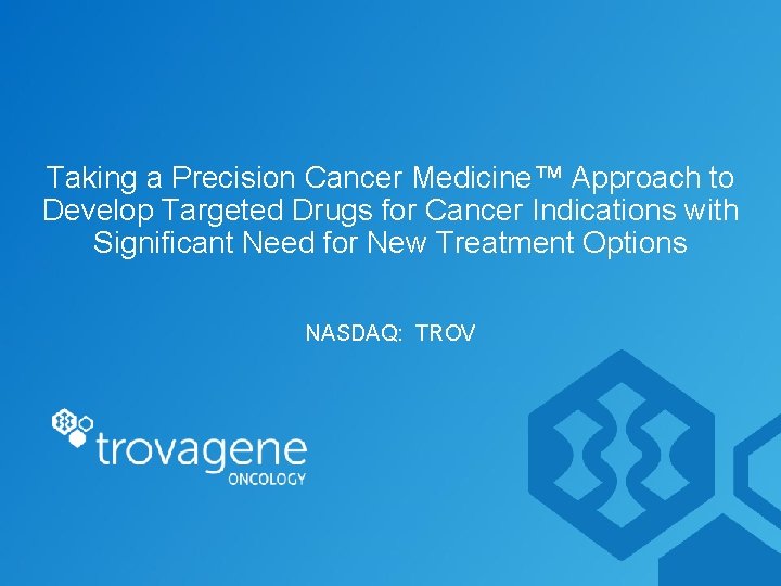 Taking a Precision Cancer Medicine™ Approach to Develop Targeted Drugs for Cancer Indications with