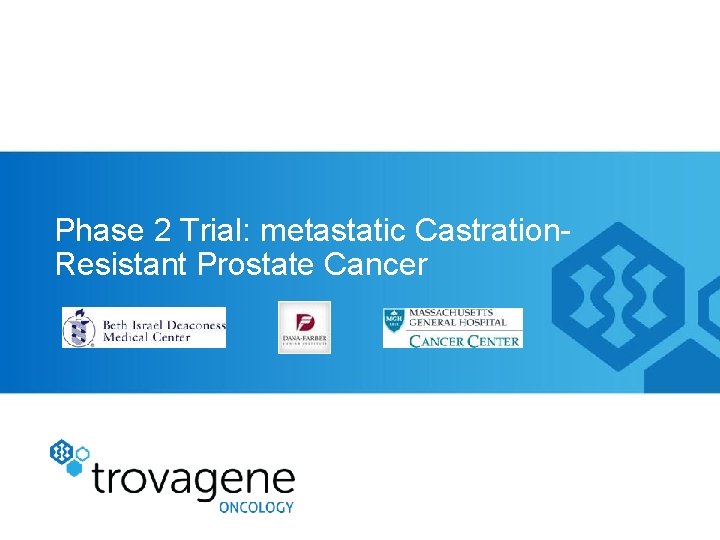 Phase 2 Trial: metastatic Castration. Resistant Prostate Cancer 