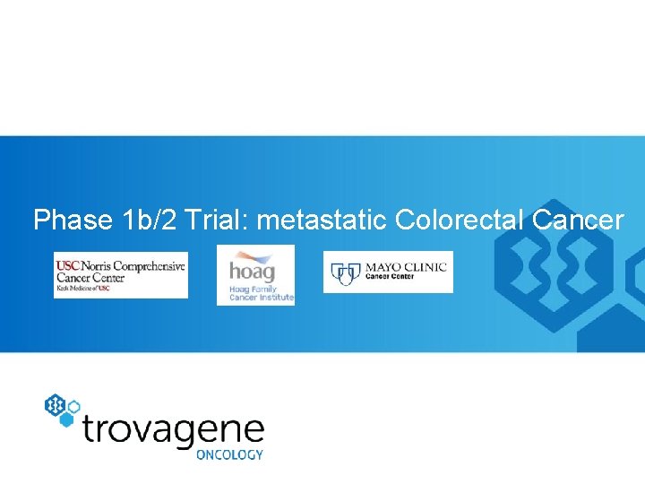 Phase 1 b/2 Trial: metastatic Colorectal Cancer 