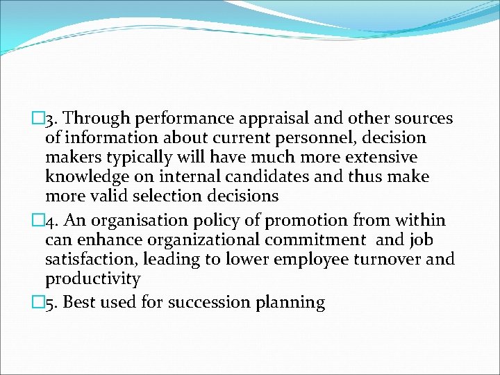 � 3. Through performance appraisal and other sources of information about current personnel, decision