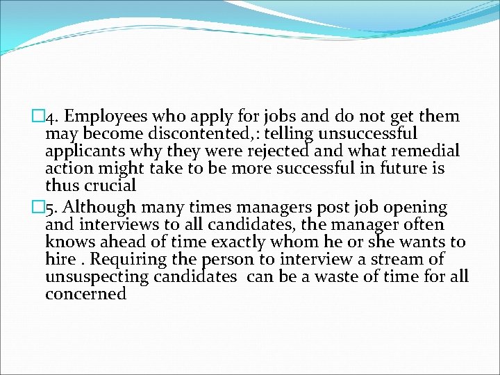 � 4. Employees who apply for jobs and do not get them may become