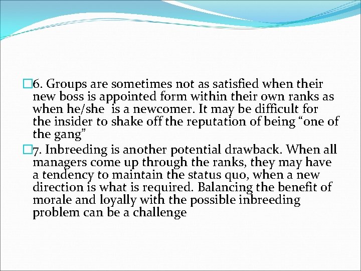 � 6. Groups are sometimes not as satisfied when their new boss is appointed
