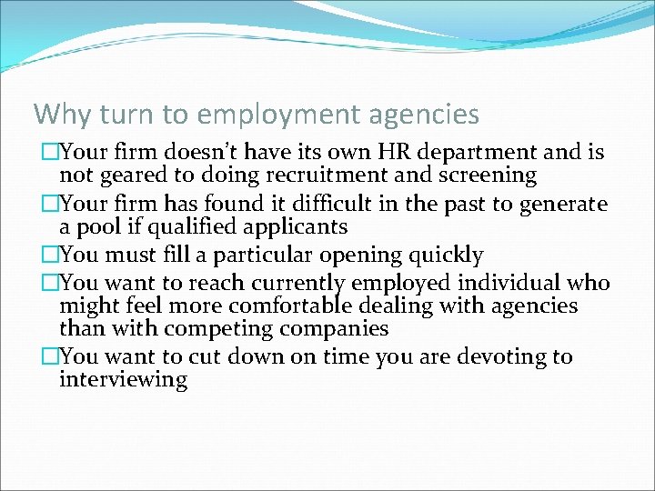 Why turn to employment agencies �Your firm doesn’t have its own HR department and