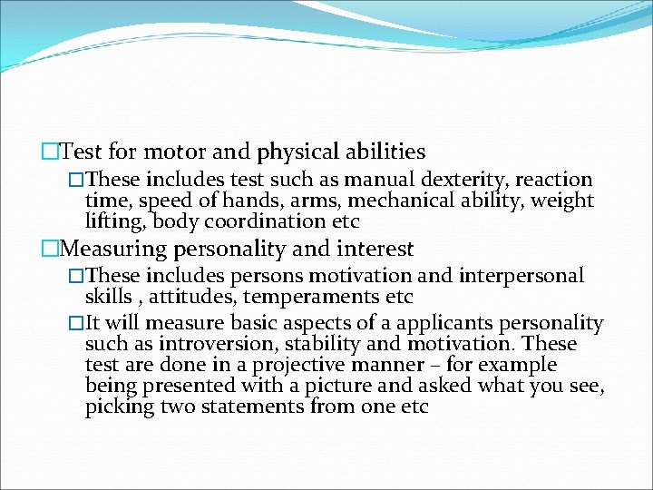 �Test for motor and physical abilities �These includes test such as manual dexterity, reaction