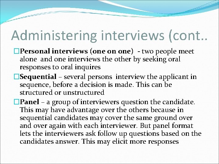 Administering interviews (cont. . �Personal interviews (one on one) - two people meet alone