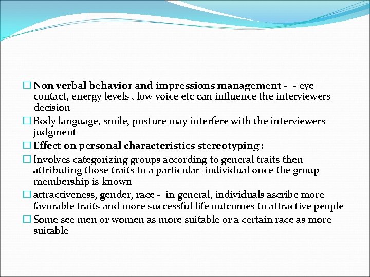 � Non verbal behavior and impressions management - - eye contact, energy levels ,