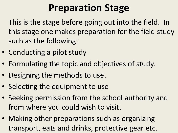 Preparation Stage • • • This is the stage before going out into the