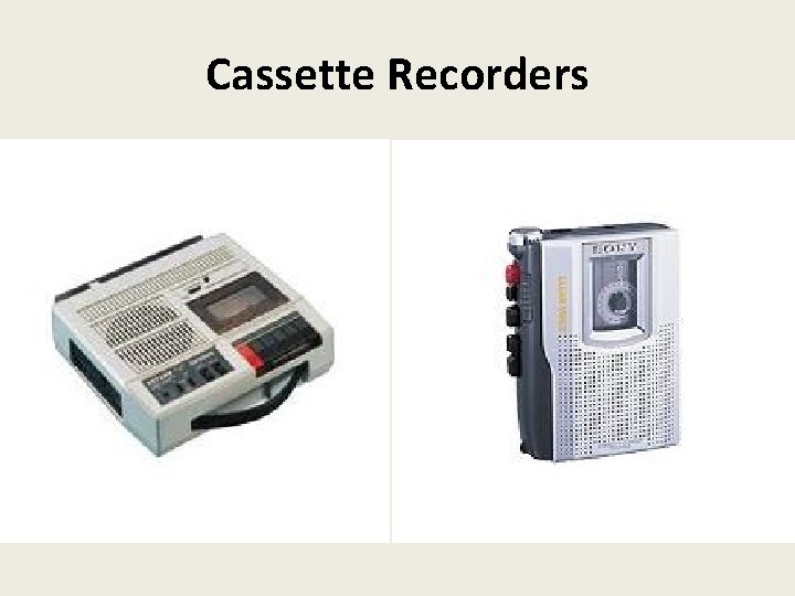 Cassette Recorders 