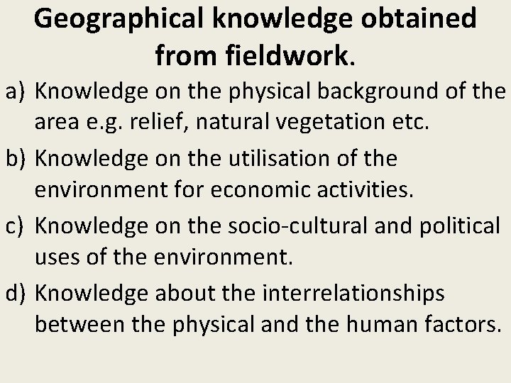 Geographical knowledge obtained from fieldwork. a) Knowledge on the physical background of the area