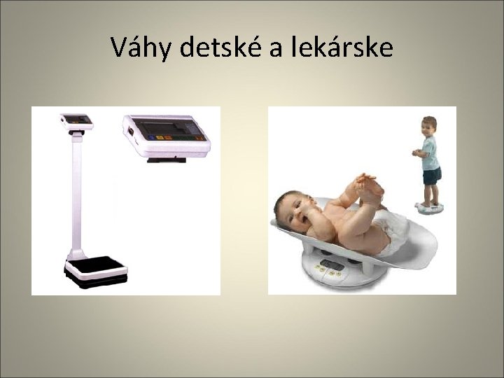 Váhy detské a lekárske 